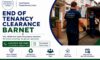 End of Tenancy Clearance Services: Barnet Expert Tips