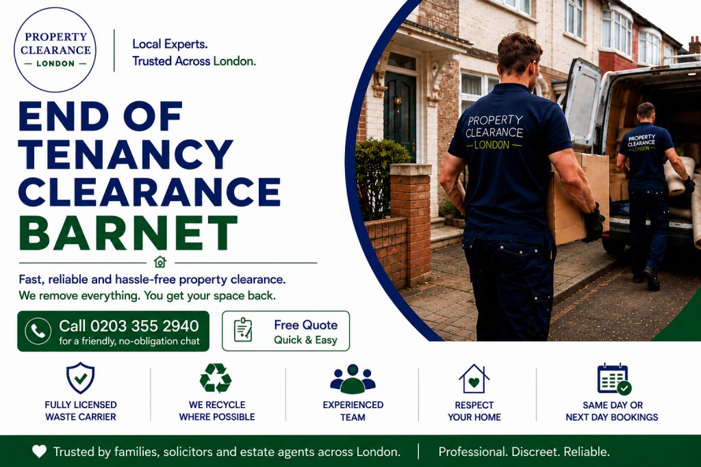 End of Tenancy Clearance Services: Barnet Expert Tips
